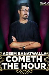 Azeem Banatwalla: Cometh the Hour poster