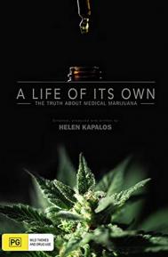 A Life of Its Own: The Truth About Medical Marijuana poster