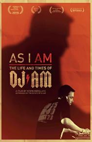 As I AM: The Life and Times of DJ AM poster