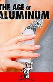 The Age of Aluminium poster