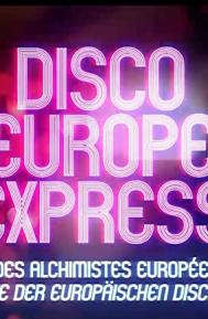 Disco Europe Express: L'histoire des alchimistes européens du disco poster