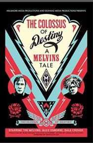 The Colossus of Destiny: A Melvins Tale poster
