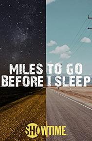 Miles to Go Before I Sleep poster