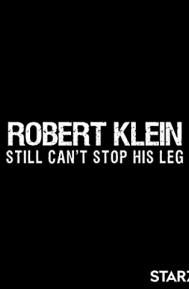 Robert Klein Still Can't Stop His Leg poster