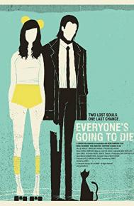 Everyone's Going to Die poster