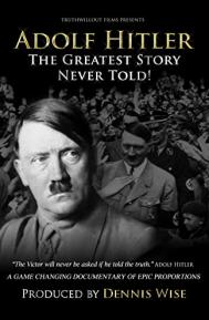 Adolf Hitler: The Greatest Story Never Told poster