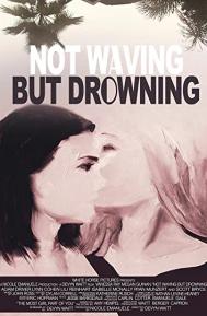 Not Waving But Drowning poster