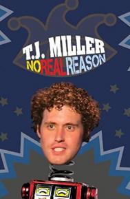 T.J. Miller: No Real Reason poster