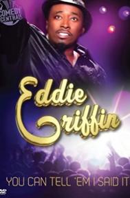 Eddie Griffin: You Can Tell 'Em I Said It! poster