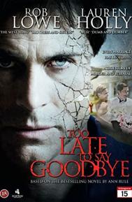 Too Late to Say Goodbye poster