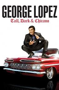 George Lopez: Tall, Dark & Chicano poster