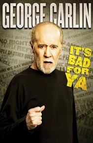George Carlin... It's Bad for Ya! poster