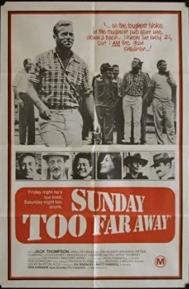 Sunday Too Far Away poster
