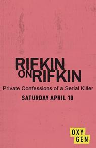 Rifkin on Rifkin: Private Confessions of a Serial Killer poster