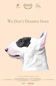 We Don't Deserve Dogs poster