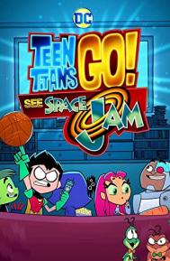 Teen Titans Go! See Space Jam poster