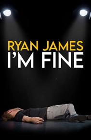 Ryan James: I'm Fine poster
